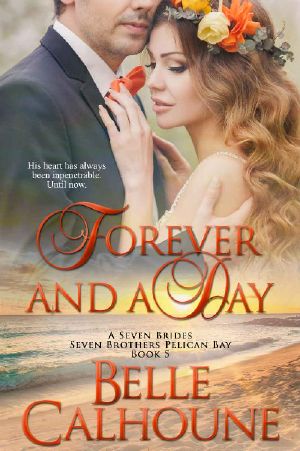 [Seven Brides, Seven Brothers Pelican Bay 05] • Forever and a Day (Seven Brides Seven Brothers Pelican Bay Book 5)